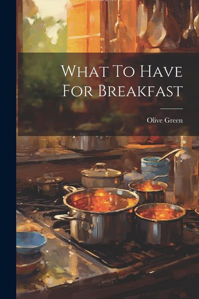 Produktbild: What To Have For Breakfast