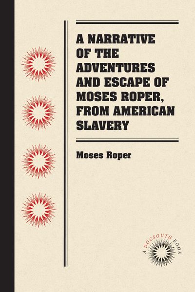 Produktbild: A Narrative of the Adventures and Escape of Moses Roper, from American Slavery