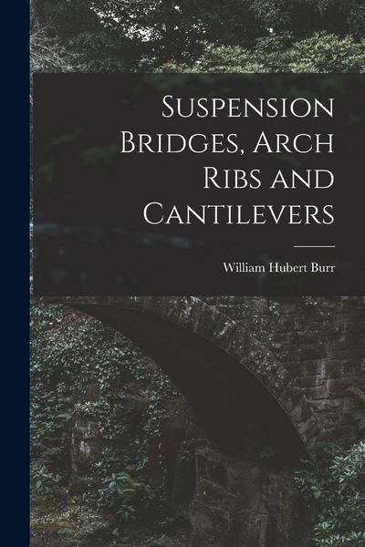 Produktbild: Suspension Bridges, Arch Ribs and Cantilevers