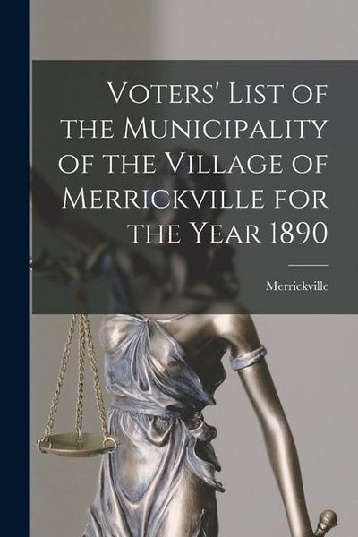 Produktbild: Voters' List of the Municipality of the Village of Merrickville for the Year 1890 [microform]