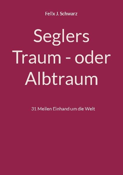 Seglers Traum - oder Albtraum