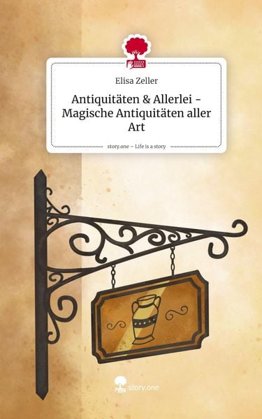 Produktbild: Antiquit&auml;ten & Allerlei - Magische Antiquit&auml;ten aller Art. Life is a Story - story.one