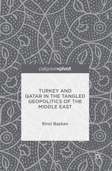Produktbild: Turkey and Qatar in the Tangled Geopolitics of the Middle East