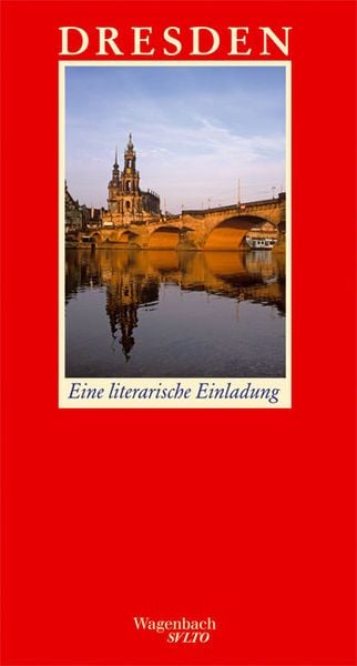 Dresden. Eine literarische Einladung, Gebundene Ausgabe von Detlev Schöttker, Wagenbach, K