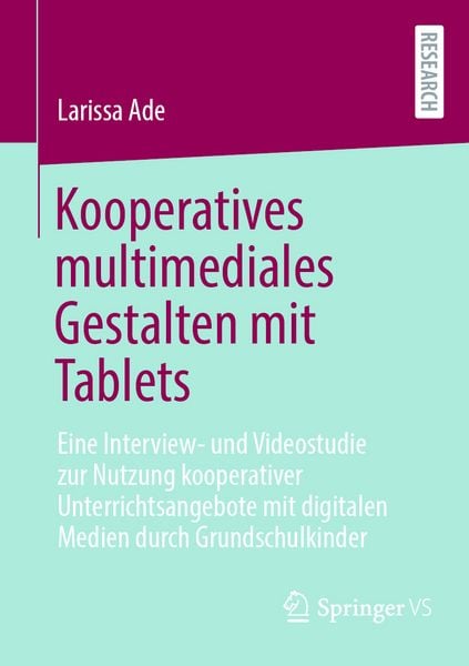 Kooperatives multimediales Gestalten mit Tablets, Taschenbuch von Larissa Ade, Springer Fachmedien Wiesbaden GmbH, 9783658471385