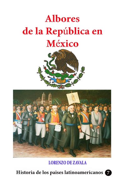 Produktbild: Albores de la rep&uacute;blica en M&eacute;xico (Historia de los pa&iacute;ses latinoamericanos, #76)