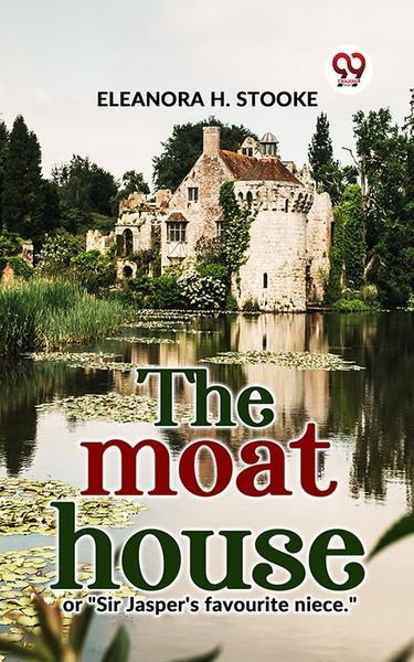 Produktbild: The Moat House Or "Sir Jasper'S Favourite Niece."