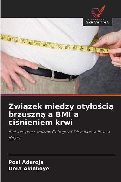 Produktbild: Zwi&iquest;zek mi&iquest;dzy oty&iquest;o&iquest;ci&iquest; brzuszn&iquest; a BMI a ci&iquest;nieniem krwi