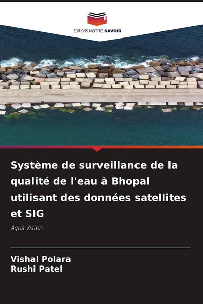 Produktbild: Syst&egrave;me de surveillance de la qualit&eacute; de l'eau &agrave; Bhopal utilisant des donn&eacute;es satellites et SIG