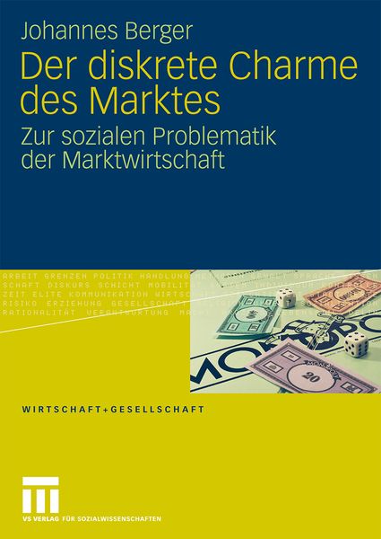 Der diskrete Charme des Marktes, Taschenbuch von Johannes Berger, VS Verlag für Sozialwissenschaften, 9783531159676
