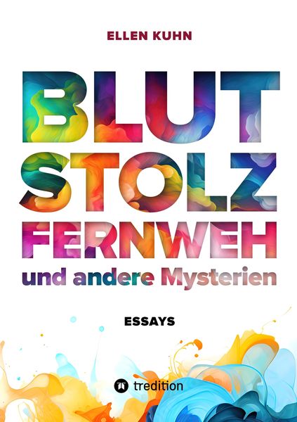 Produktbild: Blut, Stolz, Fernweh und andere Mysterien