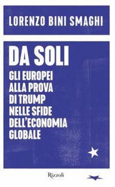 Produktbild: Da soli. Gli europei alla prova di Trump nelle sfide dell'economia globale