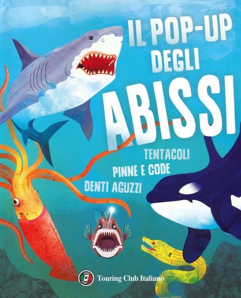 Produktbild: Il pop-up degli abissi. Tentacoli, pinne e code, denti aguzzi