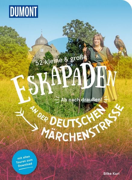 52 kleine & große Eskapaden an der Deutschen Märchenstraße, Taschenbuch von Silke Kuri, MairDuMont, 978-3-616-02824-8