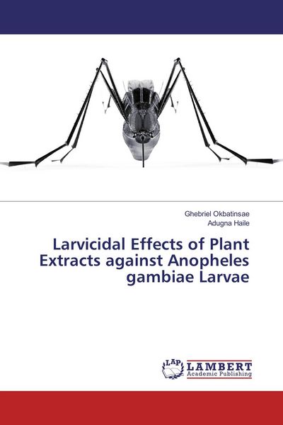 Produktbild: Larvicidal Effects of Plant Extracts against Anopheles gambiae Larvae
