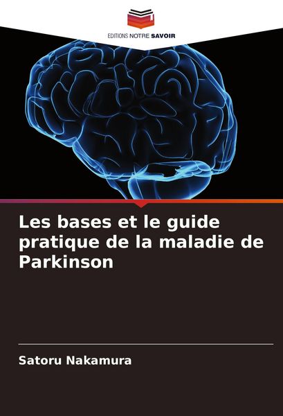 Produktbild: Les bases et le guide pratique de la maladie de Parkinson