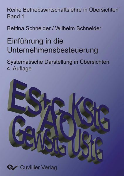 Produktbild: Einf&uuml;hrung in die Unternehmensbesteuerung. Systematische Darstellung in &Uuml;bersichten 4. Auflage