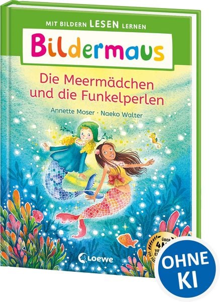 Bildermaus - Die Meermädchen und die Funkelperlen, Gebundene Ausgabe von Annette Moser, Loewe, 978-3-7432-1733-1