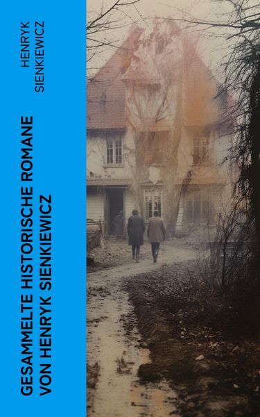 Produktbild: Gesammelte historische Romane von Henryk Sienkiewicz