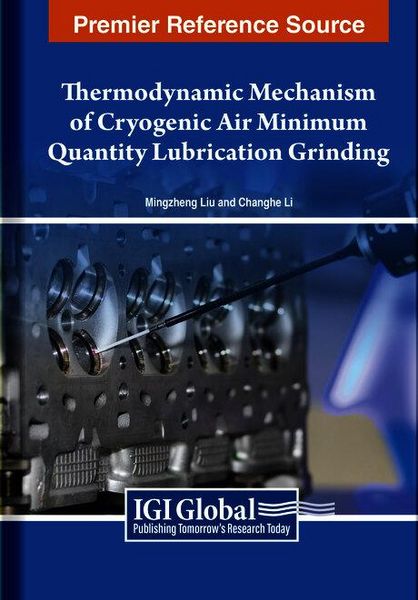 Produktbild: Thermodynamic Mechanism of Cryogenic Air Minimum Quantity Lubrication Grinding