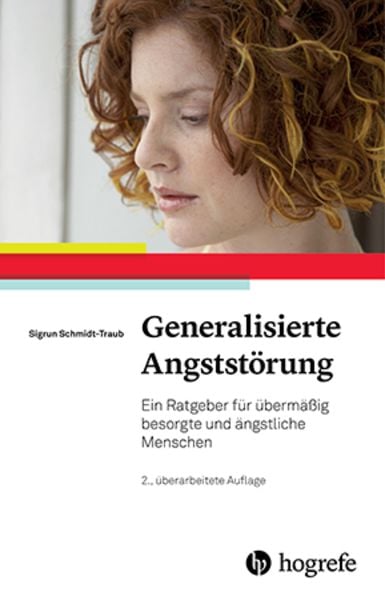 Generalisierte Angststörung, Taschenbuch von Sigrun Schmidt-Traub, Hogrefe Verlag, 9783801728434