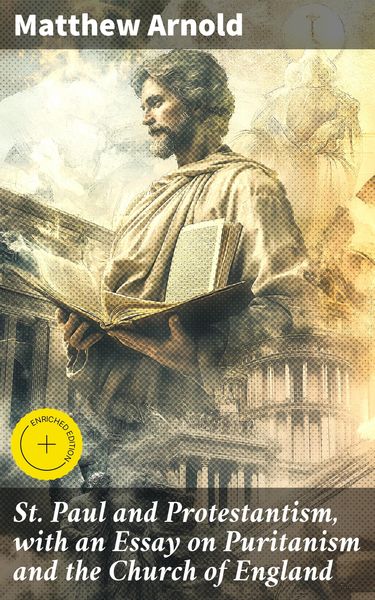 Produktbild: St. Paul and Protestantism, with an Essay on Puritanism and the Church of England