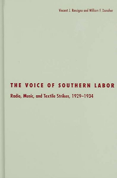 Produktbild: Voice of Southern Labor: Radio Music and Textile Strikes 1929-1934