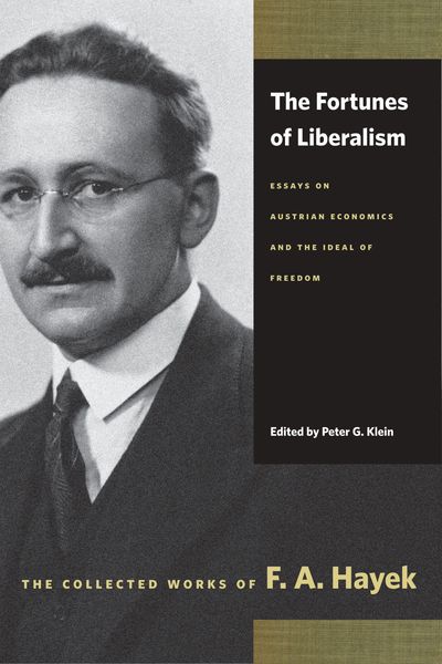 Produktbild: The Fortunes of Liberalism: Essays on Austrian Economics and the Ideal of Freedom
