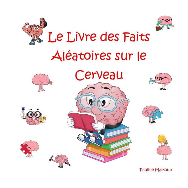 Produktbild: Le Livre des Faits Al&eacute;atoires sur le Cerveau