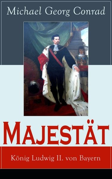 Produktbild: Majest&auml;t: K&ouml;nig Ludwig II. von Bayern