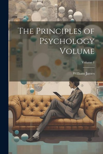 Produktbild: The Principles of Psychology Volume; Volume 1