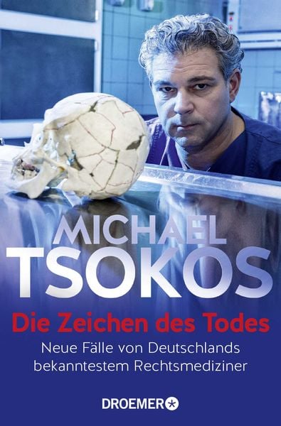 Die Zeichen des Todes, Taschenbuch von Michael Tsokos, Droemer Taschenbuch, 978-3-426-30205-7