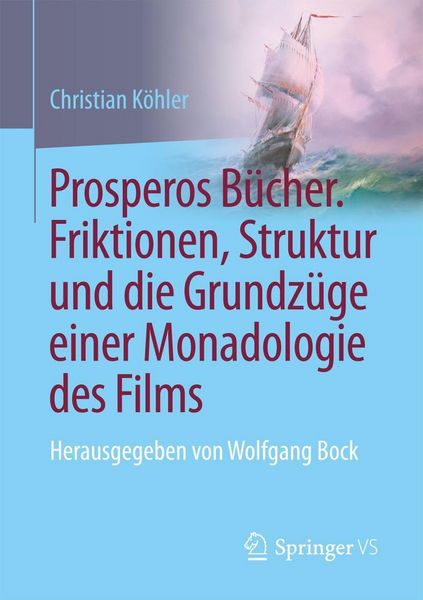 Produktbild: Prosperos B&uuml;cher. Friktionen, Struktur und die Grundz&uuml;ge einer Monadologie des Films