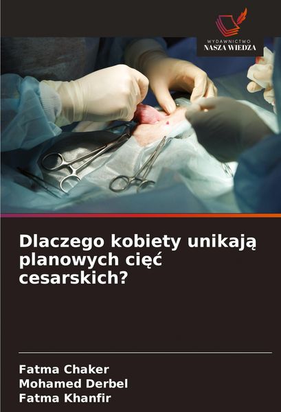 Produktbild: Dlaczego kobiety unikaj&iquest; planowych ci&iquest;&iquest; cesarskich?