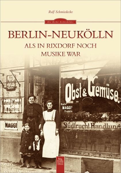 Berlin-Neukölln, Taschenbuch von Ralf Schmiedecke, Sutton, 978-3-95400-272-6