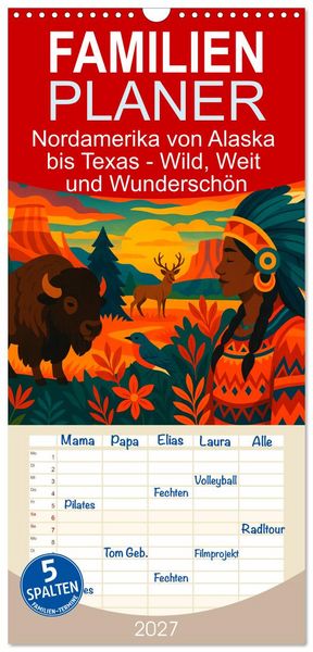Produktbild: Familienplaner 2027 - Nordamerika von Alaska bis Texas - Wild, Weit und Wundersch&ouml;n mit 5 Spalten (Wandkalender, 21 x 45 cm) CALVENDO