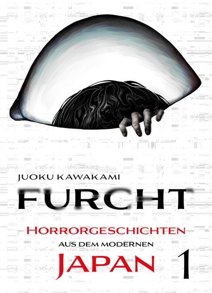 Produktbild: Furcht: Horrorgeschichten aus dem moderenen Japan, Band 1