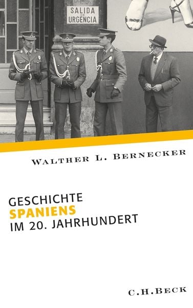Geschichte Spaniens im 20. Jahrhundert, Taschenbuch von Walther L. Bernecker, C.H. Beck, 978-3-406-60159-0