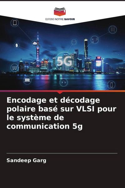 Produktbild: Encodage et d&eacute;codage polaire bas&eacute; sur VLSI pour le syst&egrave;me de communication 5g