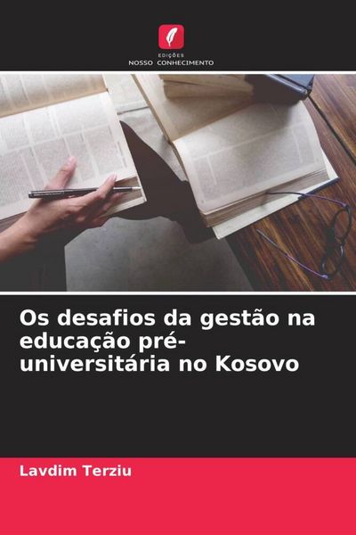 Produktbild: Os desafios da gest&atilde;o na educa&ccedil;&atilde;o pr&eacute;-universit&aacute;ria no Kosovo