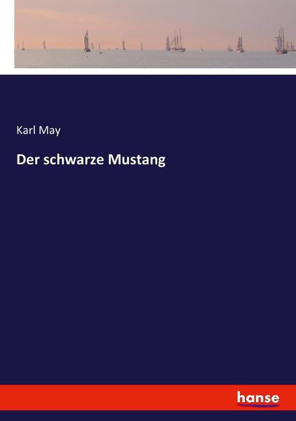 Der schwarze Mustang, Taschenbuch von Karl May, Hansebooks, 9783744625227
