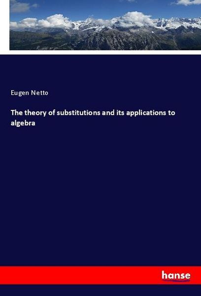 Produktbild: The theory of substitutions and its applications to algebra