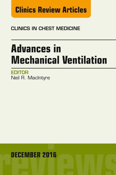 Produktbild: Advances in Mechanical Ventilation, An Issue of Clinics in Chest Medicine