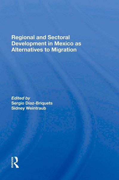 Produktbild: Regional And Sectoral Development In Mexico As Alternatives To Migration