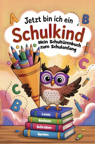 Schultütenbuch zur Einschulung - Jetzt bin ich ein Schulkind, Taschenbuch von Lena Gebhardt, Discite-Verlag, 9783982722825