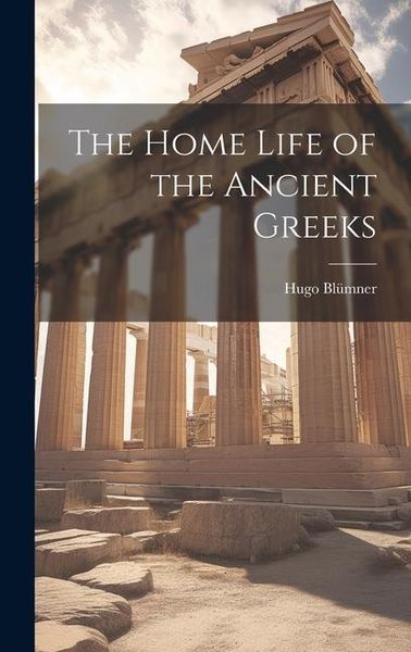 Produktbild: The Home Life of the Ancient Greeks