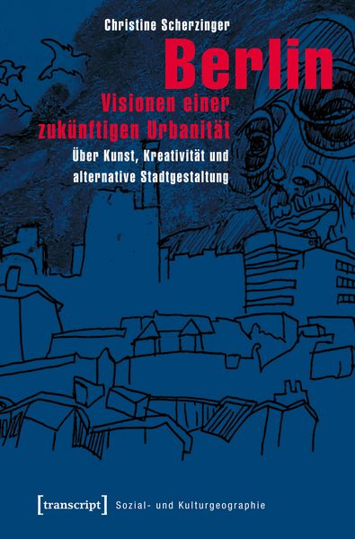 Berlin – Visionen einer zukünftigen Urbanität