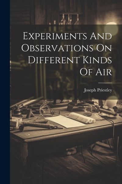 Produktbild: Experiments And Observations On Different Kinds Of Air