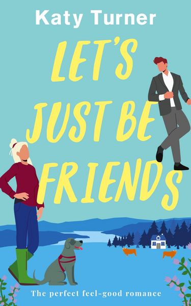 Produktbild: LET'S JUST BE FRIENDS a perfect, feel-good romance
