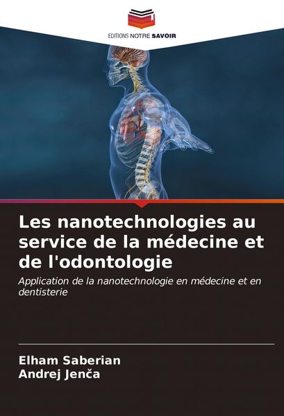 Produktbild: Les nanotechnologies au service de la m&eacute;decine et de l'odontologie